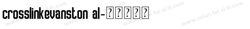 CrosslinkEvanston Al字体转换
